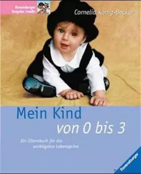 Couverture du produit · Mein Kind von 0 bis 3: Ein Elternbuch für die wichtigsten Lebensjahre