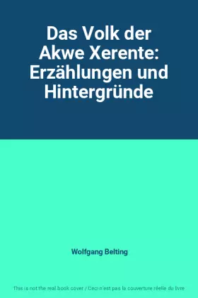 Couverture du produit · Das Volk der Akwe Xerente: Erzählungen und Hintergründe