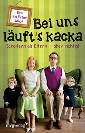 Couverture du produit · Bei uns läuft's kacka: Scheitern als Eltern - aber richtig!