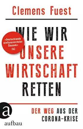 Couverture du produit · Wie wir unsere Wirtschaft retten: Der Weg aus der Corona-Krise