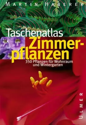 Couverture du produit · Taschenatlas Zimmerpflanzen: 350 Pflanzen für Wohnraum und Wintergarten