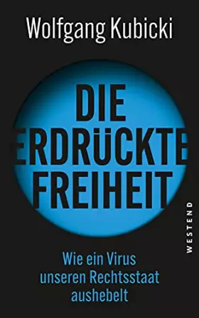Couverture du produit · Die erdrückte Freiheit: Wie ein Virus unseren Rechtsstaat aushebelt
