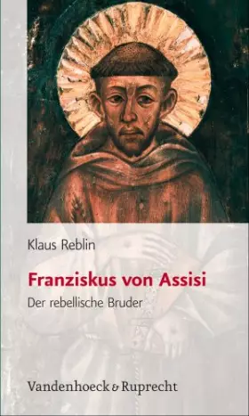 Couverture du produit · Franziskus von Assisi. Der rebellische Bruder (Orientalia Lovaniensia Analecta)