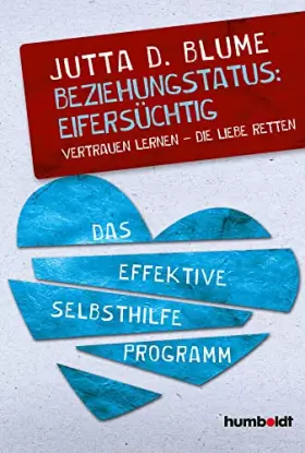 Couverture du produit · Beziehungsstatus: Eifersüchtig: Vertrauen lernen – Die Liebe retten. Das effektive Selbsthilfe-Programm