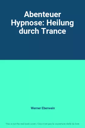 Couverture du produit · Abenteuer Hypnose: Heilung durch Trance