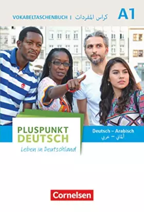 Couverture du produit · Pluspunkt Deutsch - Leben in Deutschland - Allgemeine Ausgabe - A1: Gesamtband: Vokabeltaschenbuch Deutsch-Arabisch