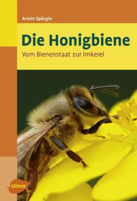 Couverture du produit · Die Honigbiene - Vom Bienenstaat zur Imkerei