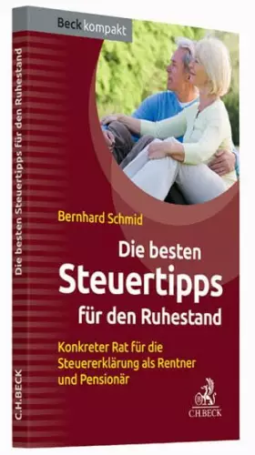 Couverture du produit · Die besten Steuertipps für den Ruhestand: Konkreter Rat für die Steuererklärung als Rentner und Pensionär (Beck kompakt)