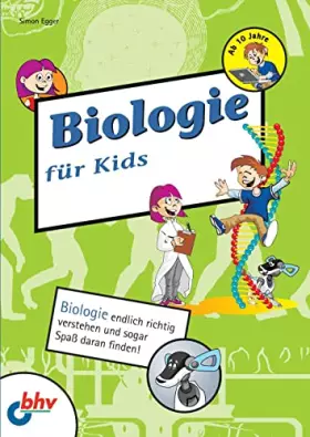 Couverture du produit · Biologie für Kids: Biologie endlich richtig verstehen und sogar Spaß daran finden! (mitp für Kids)