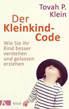 Couverture du produit · Der Kleinkind-Code: Wie Sie Ihr Kind besser verstehen und gelassen erziehen