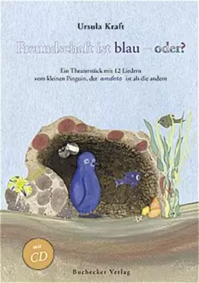 Couverture du produit · Freundschaft ist blau - oder?. Spielbuch mit CD. Ein Theaterstück mit 12 Liedern