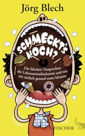 Couverture du produit · Schmeckt's noch?: Die falschen Versprechen der Lebensmittelindustrie und wie wir einfach gesund essen können