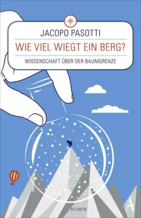 Couverture du produit · Wie viel wiegt ein Berg?: Wissenschaft über der Baumgrenze