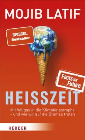 Couverture du produit · Heißzeit: Mit Vollgas in die Klimakatastrophe - und wie wir auf die Bremse treten