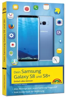 Couverture du produit · Samsung Galaxy S8 und S8+ - Einfach alles können - Tipps und Tricks - aktuell mit Android 7: Einfach alles können. Tipps und Tr