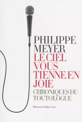 Couverture du produit · Le ciel vous tienne en joie : Chroniques du toutologue