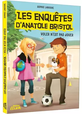 Couverture du produit · LES ENQUÊTES D'ANATOLE BRISTOL - VOLER N'EST PAS JOUER
