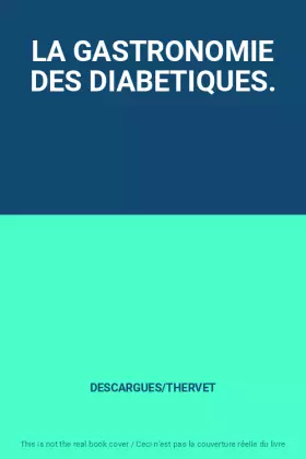 Couverture du produit · LA GASTRONOMIE DES DIABETIQUES.