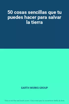 Couverture du produit · 50 cosas sencillas que tu puedes hacer para salvar la tierra