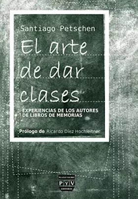Couverture du produit · ARTE DE DAR CLASES, EL: Experiencias de los autores de libros de memorias (SIN COLECCION)