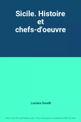 Couverture du produit · Sicile. Histoire et chefs-d'oeuvre