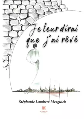 Couverture du produit · Je leur dirai que j'ai rêvé