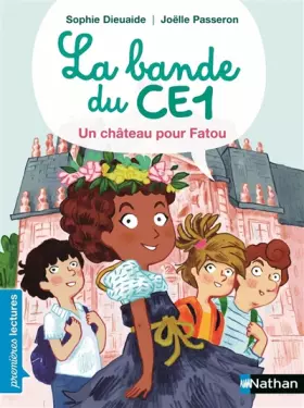 Couverture du produit · La bande du CE1, un château pour Fatou - Premières Lectures CP Niveau 3 - Dès 6 ans
