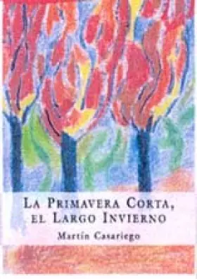 Couverture du produit · La primavera corta, el largo invierno