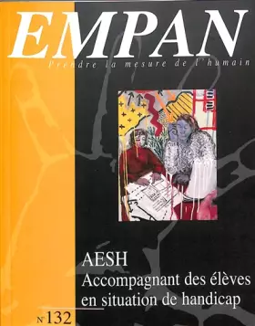 Couverture du produit · Empan 132 - Les accompagnants d'élèves en situation de handicap: Accompagnants d'élèves en situation de handicap