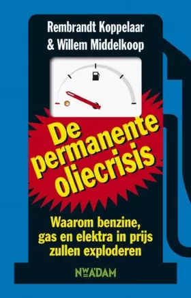 Couverture du produit · Permanente oliecrisis: waarom benzine, gas en voedsel steds duurder worden