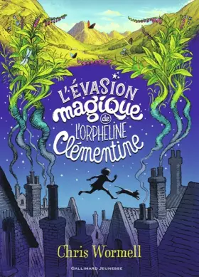 Couverture du produit · L'Evasion magique de l'orpheline Clémentine - Roman junior - A partir de 9 ans