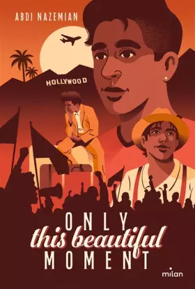Couverture du produit · Only this beautiful moment: 1939, 1978, 2019 entre Los Angeles et Téhéran