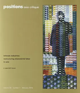 Couverture du produit · Intimate Industries: Restructuring (Im)Material Labor in Asia