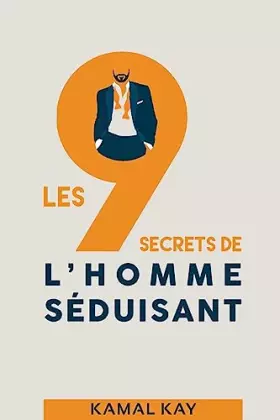Couverture du produit · Les 9 Secrets de l'Homme Séduisant (French Edition)