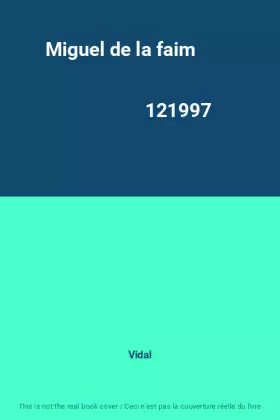 Couverture du produit · Miguel de la faim                                                                             121997