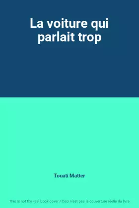 Couverture du produit · La voiture qui parlait trop