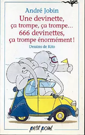 Couverture du produit · 1 devinette, ça trompe, ça trompe, 666 devinettes, ça trompe énormément!