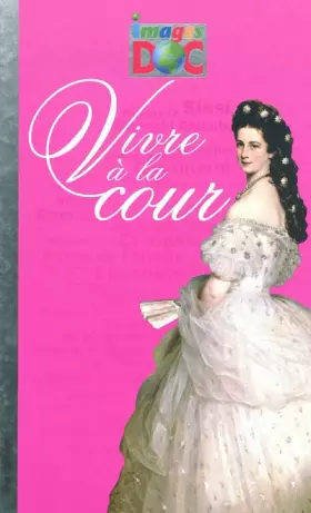 Couverture du produit · Vivre à la cour