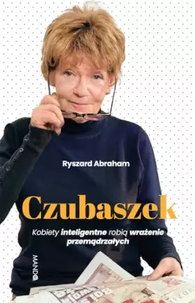 Couverture du produit · Czubaszek. Kobiety inteligentne robią wrażenie przemądrzałych