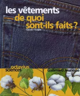 Couverture du produit · LES VETEMENTS. De quoi sont-ils faits ?