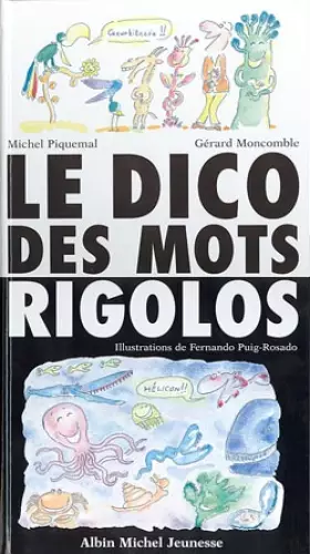 Couverture du produit · Le dico des mots rigolos. De abracadabra à zygomatique...