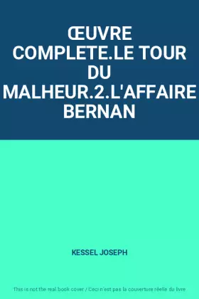 Couverture du produit · &x152UVRE COMPLETE.LE TOUR DU MALHEUR.2.L'AFFAIRE BERNAN
