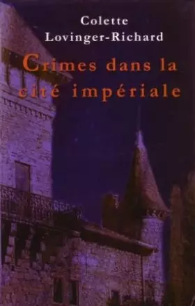 Couverture du produit · Crimes dans la cité impériale : à Compiègne sous la Premier Empire
