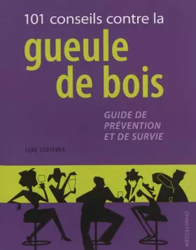 Couverture du produit · 101 conseils contre la gueule de bois