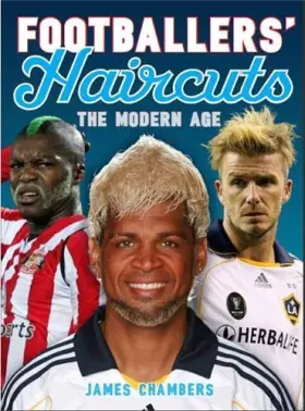 Couverture du produit · Footballers´ Haircuts - A New History