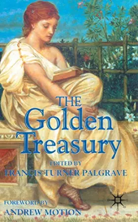 Couverture du produit · The Golden Treasury: Of the Best Songs and Lyrical Poems in the English Language