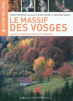 Couverture du produit · Le Massif des Vosges : Alsace, Franche-Comté et Lorraine