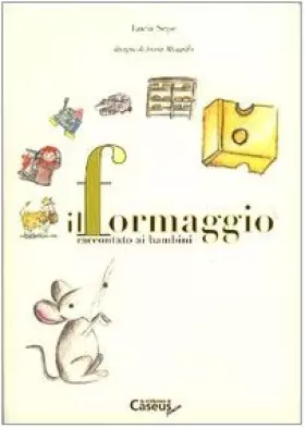 Couverture du produit · Il formaggio raccontato ai bambini