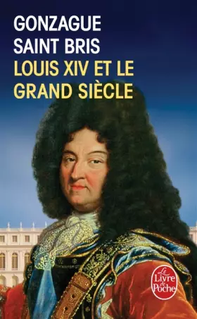 Couverture du produit · Louis XIV et le Grand Siècle