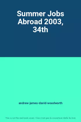 Couverture du produit · Summer Jobs Abroad 2003, 34th